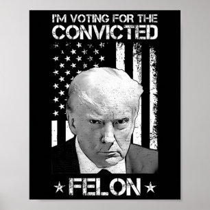 Affiche Le vote condamné Felon 2024 - Trump 2024 condamné