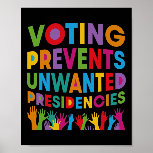 Affiche Le Vote Empêche Les Dons De Présidences Indésirées (Devant)