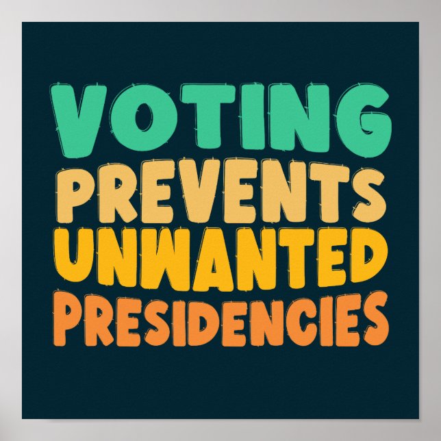 Affiche Le vote empêche les présidences indésirables (Devant)