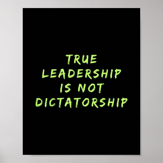 Affiche Le vrai leadership n'est pas une dictature anti-tr (Devant)