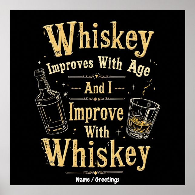 Affiche Le Whisky s'améliore avec l'âge, je m'améliore ave (Devant)