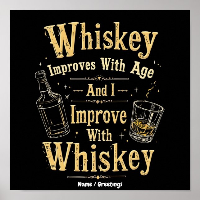 Affiche Le Whisky s'améliore avec l'âge, je m'améliore ave (Devant)