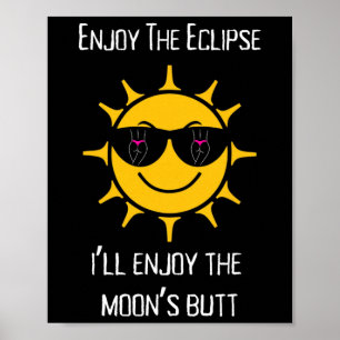 Affiche L'Éclipse Solaire Total Je vais profiter du cul de