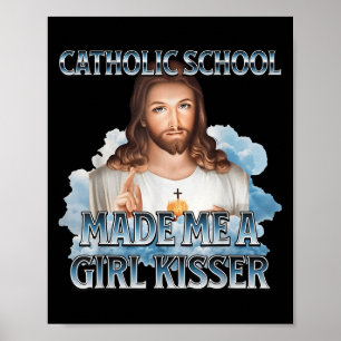 Affiche L'École Catholique M'A Fait Une Fille Embrasser Jé