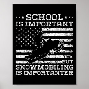 Affiche L'École Est Importante Mais La Motoneige Est Impor