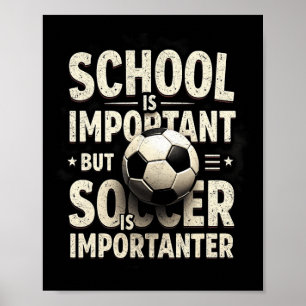 Affiche L'école est importante mais le football est plus i