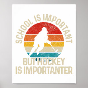 Affiche L'École Est Importante, Mais Le Hockey Est Importa