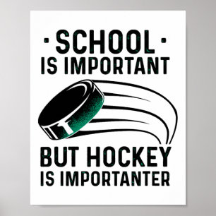 Affiche L'École Est Importante, Mais Le Hockey Est Importa