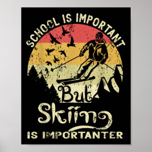 Affiche L'École Est Importante, Mais Le Ski Est Important