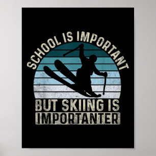 Affiche L'École Est Importante Mais Le Ski Est Important -