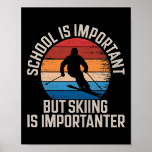 Affiche L'école est importante mais le ski est plus import