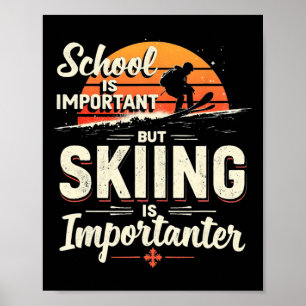 Affiche L'école est importante mais le ski est plus import