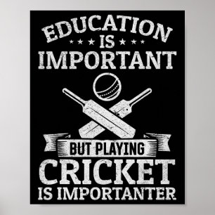 Affiche L'éducation est importante mais jouer au cricket e
