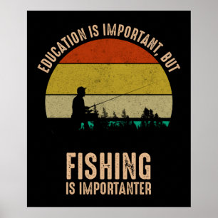 Affiche L'Éducation Est Importante, Mais La Pêche Est Impo