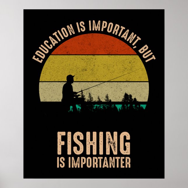 Affiche L'Éducation Est Importante, Mais La Pêche Est Impo (Devant)