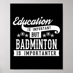 Affiche L'Éducation Est Importante, Mais Le Badminton Est