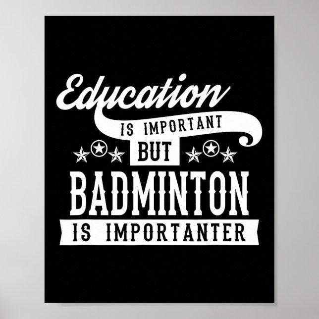Affiche L'Éducation Est Importante, Mais Le Badminton Est  (Devant)