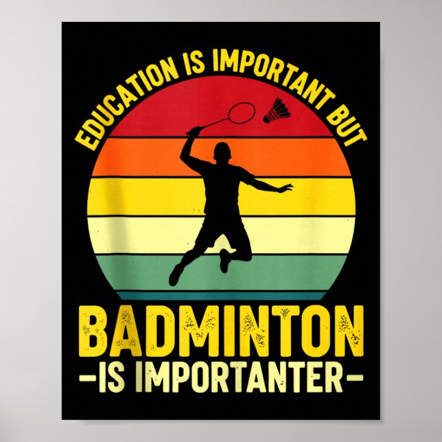 Affiche L'éducation est importante mais le badminton est i (Devant)