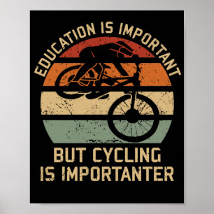 Affiche L'Éducation Est Importante, Mais Le Cyclisme Est I