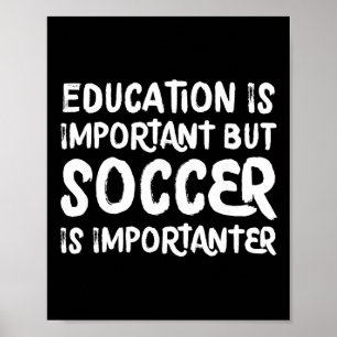 Affiche L'éducation est importante mais le football est en