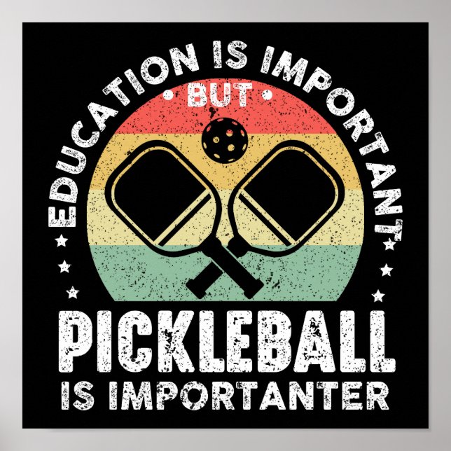 Affiche L'Éducation Est Importante Mais Le Pickleball Impo (Devant)