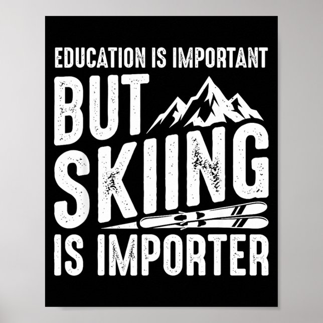 Affiche L'éducation est importante mais le ski est plus im (Devant)