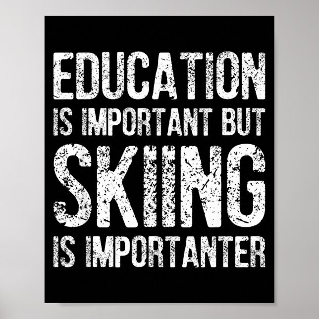 Affiche L'éducation est importante mais le ski est plus im (Devant)