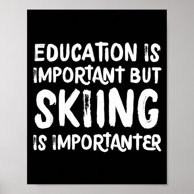 Affiche L'éducation est importante mais le ski est plus im (Devant)
