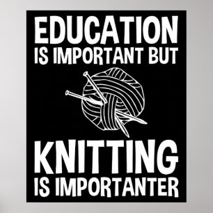 Affiche L'Éducation Est Importante, Mais Le Tricot Est Imp
