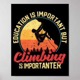 Affiche L'Éducation Est Importante, Mais L'Escalade Est Im