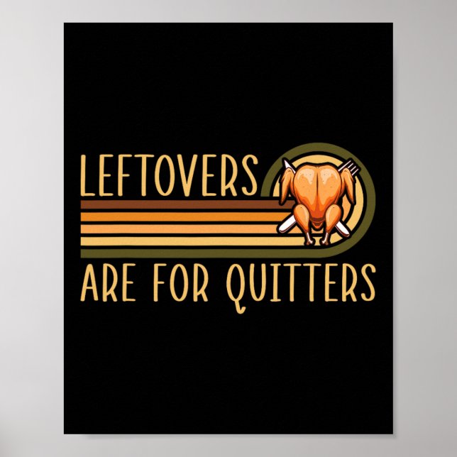 Affiche Leftovers Are For Quitters Funny Saying Turkey Tha (Devant)