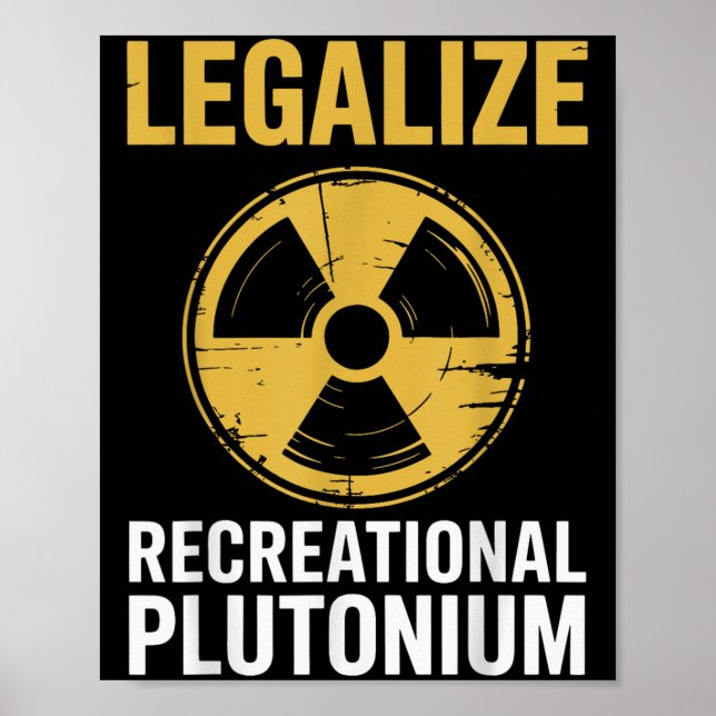 Affiche Légaliser le plutonium récréatif _2 (Devant)