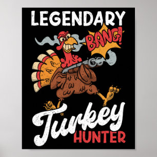Affiche Légendaire Chasseur de Turquie Drôle Chasse de Tur