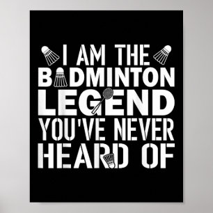 Affiche Légende de badminton que vous n'avez jamais entend
