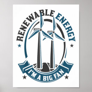 Affiche L'Énergie Renouvelable Je Suis Un Grand Fan De l'e
