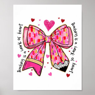 Affiche L'Enseignement Est Une Oeuvre De Coeur Crayon Bow