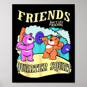 Affiche Les amis ne laissent pas les amis ranger le squat