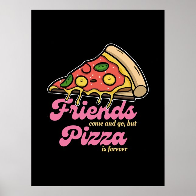 Affiche Les amis viennent et s'en vont, mais la pizza est  (Devant)