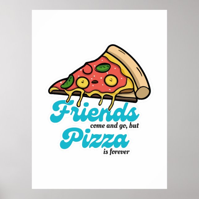 Affiche Les amis viennent et s'en vont, mais la pizza est  (Devant)