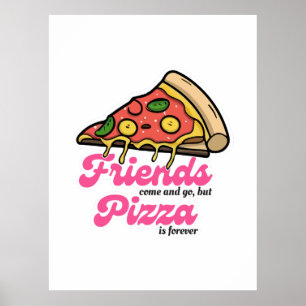 Affiche Les amis viennent et s'en vont, mais la pizza est 