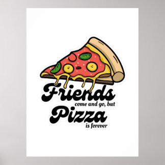 Affiche Les amis viennent et s'en vont, mais la pizza est