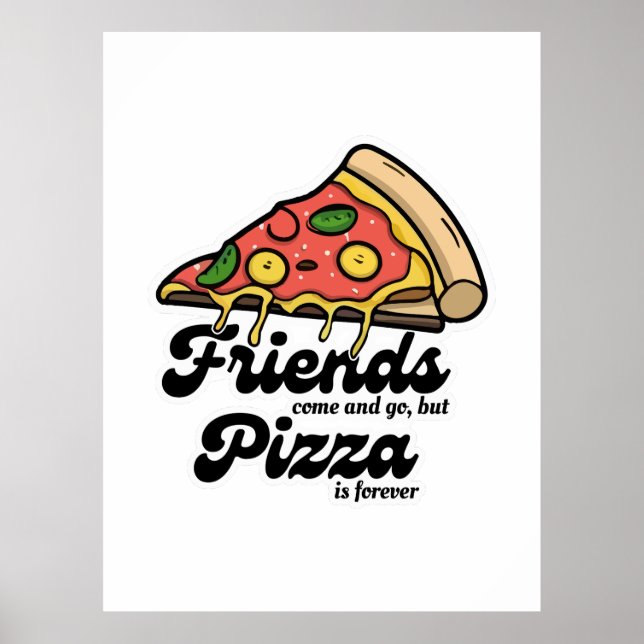 Affiche Les amis viennent et s'en vont, mais la pizza est  (Devant)