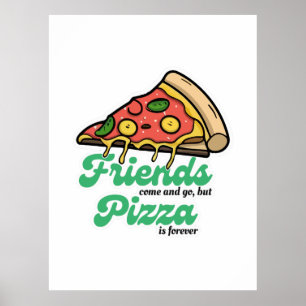 Affiche Les amis viennent et s'en vont, mais la pizza est