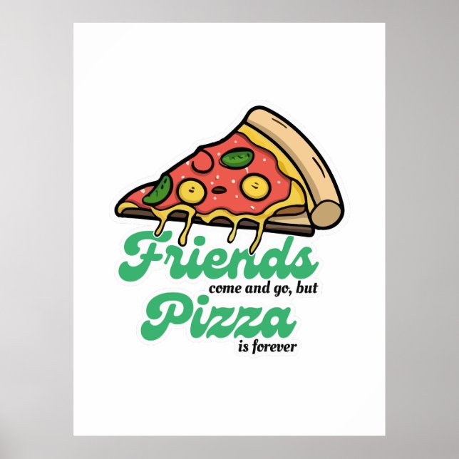 Affiche Les amis viennent et s'en vont, mais la pizza est  (Devant)