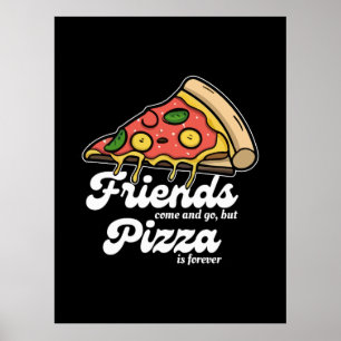Affiche Les amis viennent et s'en vont, mais la pizza est 
