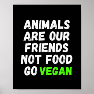Affiche Les animaux sont nos amis pas la nourriture Go Veg