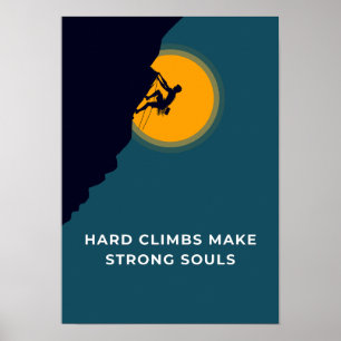 Affiche Les ascensions difficiles forgent les âmes fortes.