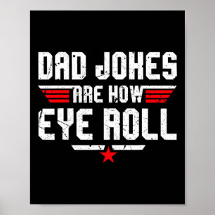 Affiche Les Blagues Papa Sont Comment Les Yeux Roulent Drô
