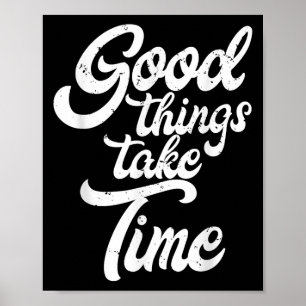 Affiche Les bonnes choses prennent du temps Inspiration Mo
