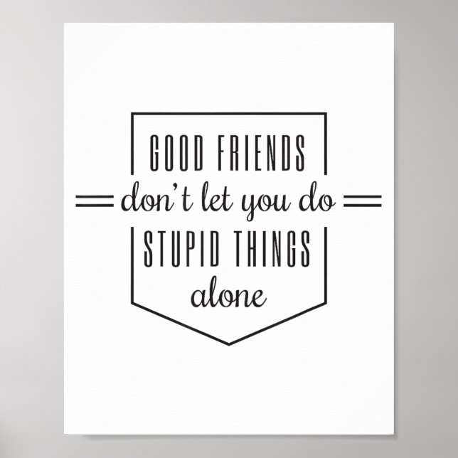 Affiche Les bons amis ne vous laissent pas faire des chose (Devant)